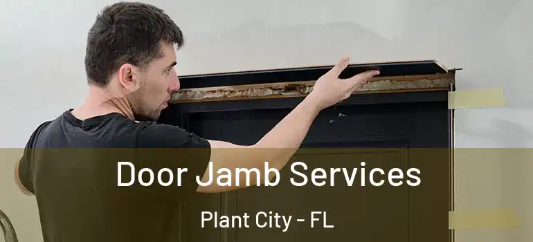  Door Jamb Services Plant City - FL